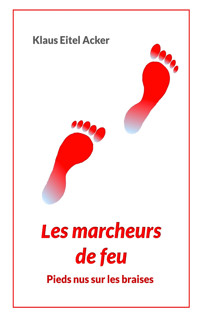 Les marcheurs de feu - Klaus Eitel Acker - E-Book
