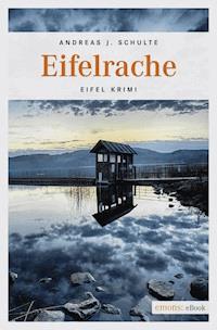 Eifelrache - Andreas J. Schulte - E-Book