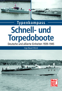 Schnell- und Torpedoboote - Ingo Bauernfeind - E-Book
