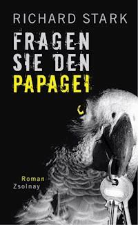 Fragen Sie den Papagei - Richard Stark - E-Book