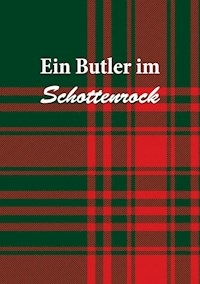 Ein Butler im Schottenrock - Christine Stutz - E-Book