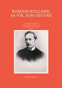 Romain Rolland, sa vie, son oeuvre - Romain Rolland - E-Book