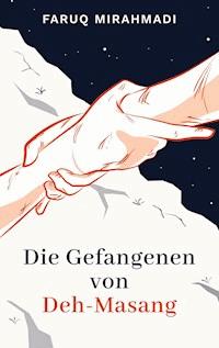 Die Gefangenen von Deh-Masang - Faruq Mirahmadi - E-Book