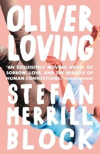 Oliver Loving - Stefan Merrill Block - E-Book