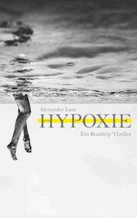 Hypoxie - Alexander Lass - E-Book