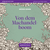 Von dem Machandelboom - Märchenstunde, Folge 70 (Ungekürzt) - Brüder Grimm - Hörbuch
