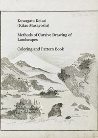 Kuwagata Keisai (Kitao Masayoshi) Methods of Cursive Drawing of Landscapes Coloring and Pattern Book - Cristina Berna - E-Book