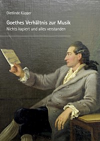 Goethes Verhältnis zur Musik - Dietlinde Küpper - E-Book