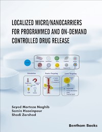 Localized Micro/Nanocarriers for Programmed and On-Demand Controlled Drug Release - Seyed Morteza Naghib - E-Book