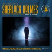 Sherlock Holmes: Die Leiche des Meisterdetektivs - Sir Arthur Conan Doyle - Hörbuch