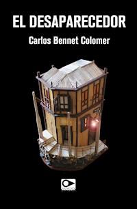 El desaparecedor - Carlos Bennet - E-Book