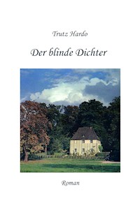 Der blinde Dichter - Trutz Hardo - E-Book