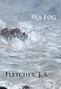 Sea Fog - J. S. Fletcher - E-Book