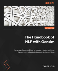 The Handbook of NLP with Gensim - Chris Kuo - E-Book