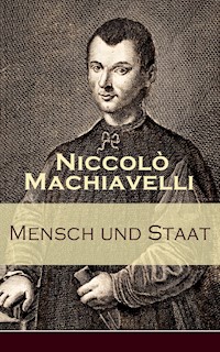 Mensch und Staat - Niccolò Machiavelli - E-Book