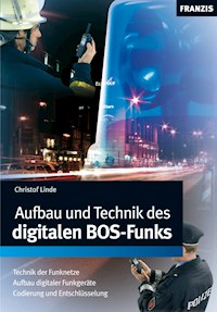 Aufbau und Technik des digitalen BOS-Funks - Christof Linde - E-Book