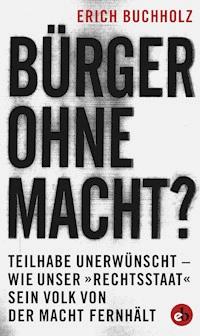 Bürger ohne Macht? - Erich Buchholz - E-Book