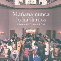 Mañana nunca lo hablamos - Eduardo Halfon - Hörbuch