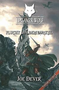 Einsamer Wolf 01 - Flucht aus dem Dunkeln - Joe Dever - E-Book