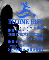 Become free from your past traumas through tantric energy healing - Seema Anandi - E-Book