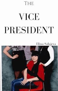 The Vice President - Elina Salajeva - E-Book