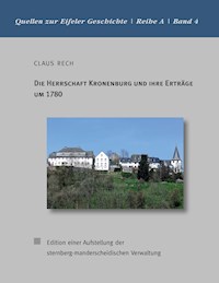 Die Herrschaft Kronenburg und ihre Erträge um 1780 - Claus Rech - E-Book