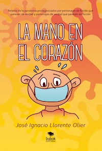 La mano en el corazón - José Ignacio Llorente Olier - E-Book