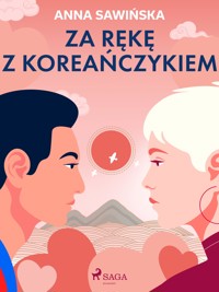 Za rękę z Koreańczykiem - Anna Sawińska - E-Book