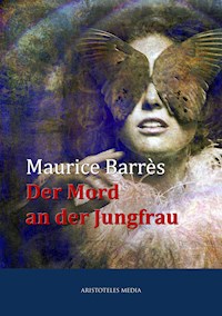 Der Mord an der Jungfrau - Maurice Barrès - E-Book