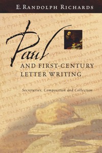 Paul and First-Century Letter Writing - E. Randolph Richards - E-Book