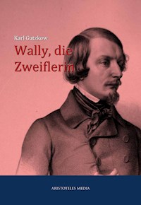 Wally, die Zweiflerin - Karl Gutzkow - E-Book