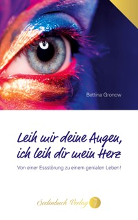 Leih mir deine Augen, ich leih dir mein Herz - Bettina Gronow - E-Book
