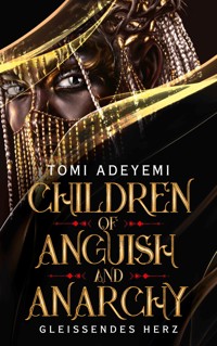 Children of Anguish and Anarchy - Tomi Adeyemi - E-Book