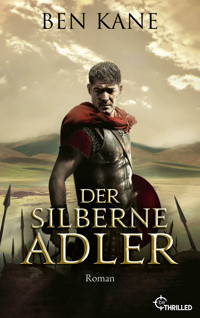 Der silberne Adler - Ben Kane - E-Book