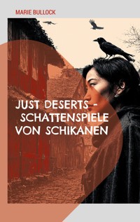 Just Deserts - Schattenspiele von Schikanen - Marie Bullock - E-Book