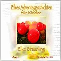 Elkes Adventsgeschichten für Kinder zur Advents- und Weihnachtszeit - Paul G. Walter - Hörbuch