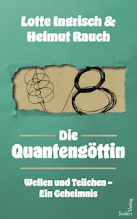 Die Quantengöttin - Lotte Ingrisch - E-Book