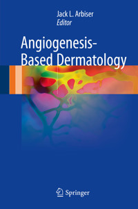 Angiogenesis-Based Dermatology -  - E-Book