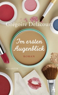 Im ersten Augenblick - Grégoire Delacourt - E-Book + Hörbuch