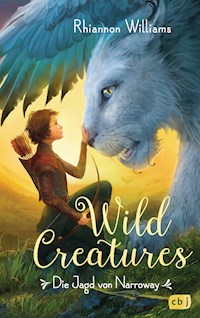 Wild Creatures - Die Jagd von Narroway - Rhiannon Williams - E-Book