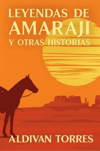 Leyendas de Amaraji y Otras Historias - Aldivan Torres - E-Book