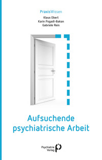 Aufsuchende psychiatrische Arbeit - Karin Pogadl-Bakan - E-Book