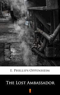 The Lost Ambassador - E. Phillips Oppenheim - E-Book