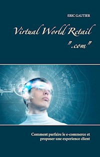 Virtual world retail .com - Eric Gautier - E-Book