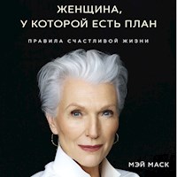 Женщина, у которой есть план. Правила счастливой жизни - Мэй Маск - Hörbuch