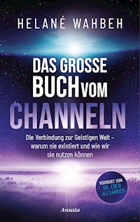 Das große Buch vom Channeln - Helané Wahbeh - E-Book
