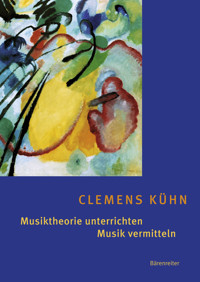 Musiktheorie unterrichten - Musik vermitteln - Clemens Kühn - E-Book