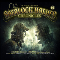 Sherlock Holmes Chronicles, Folge 66: Holmes gegen Holmes - James A. Brett - Hörbuch