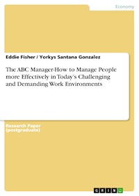 The ABC Manager-How to Manage People more Effectively in Today’s Challenging and Demanding Work Environments - Eddie Fisher - E-Book