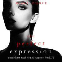 The Perfect Expression (A Jessie Hunt Psychological Suspense Thriller—Book Thirty-One) - Blake Pierce - Hörbuch